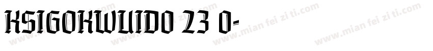 KSIGOKWUID0 23 0字体转换